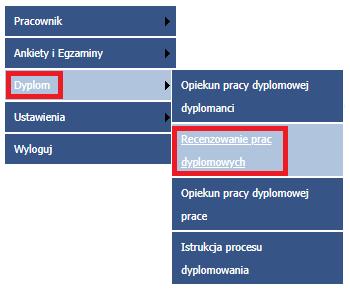 2. Obsługa pracy dyplomowej przez recenzenta Recenzent po otrzymaniu powiadomienia o dostępności pracy dyplomowej na swój adres e-mail loguje się do modułu Wirtualna Uczelnia i przechodzi do zakładki