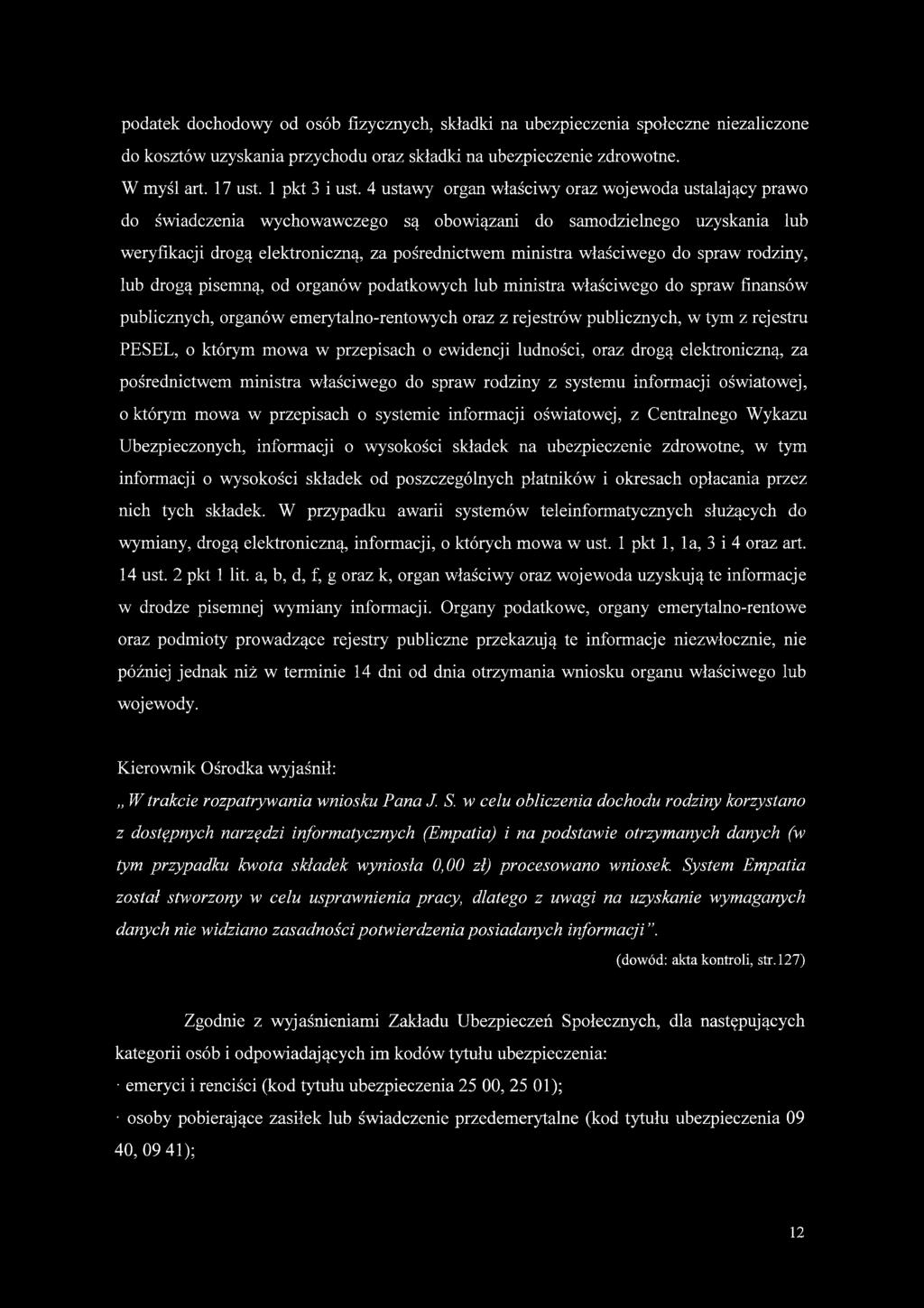 do spraw rodziny, lub drogą pisemną, od organów podatkowych lub ministra właściwego do spraw finansów publicznych, organów emerytalno-rentowych oraz z rejestrów publicznych, w tym z rejestru PESEL, o