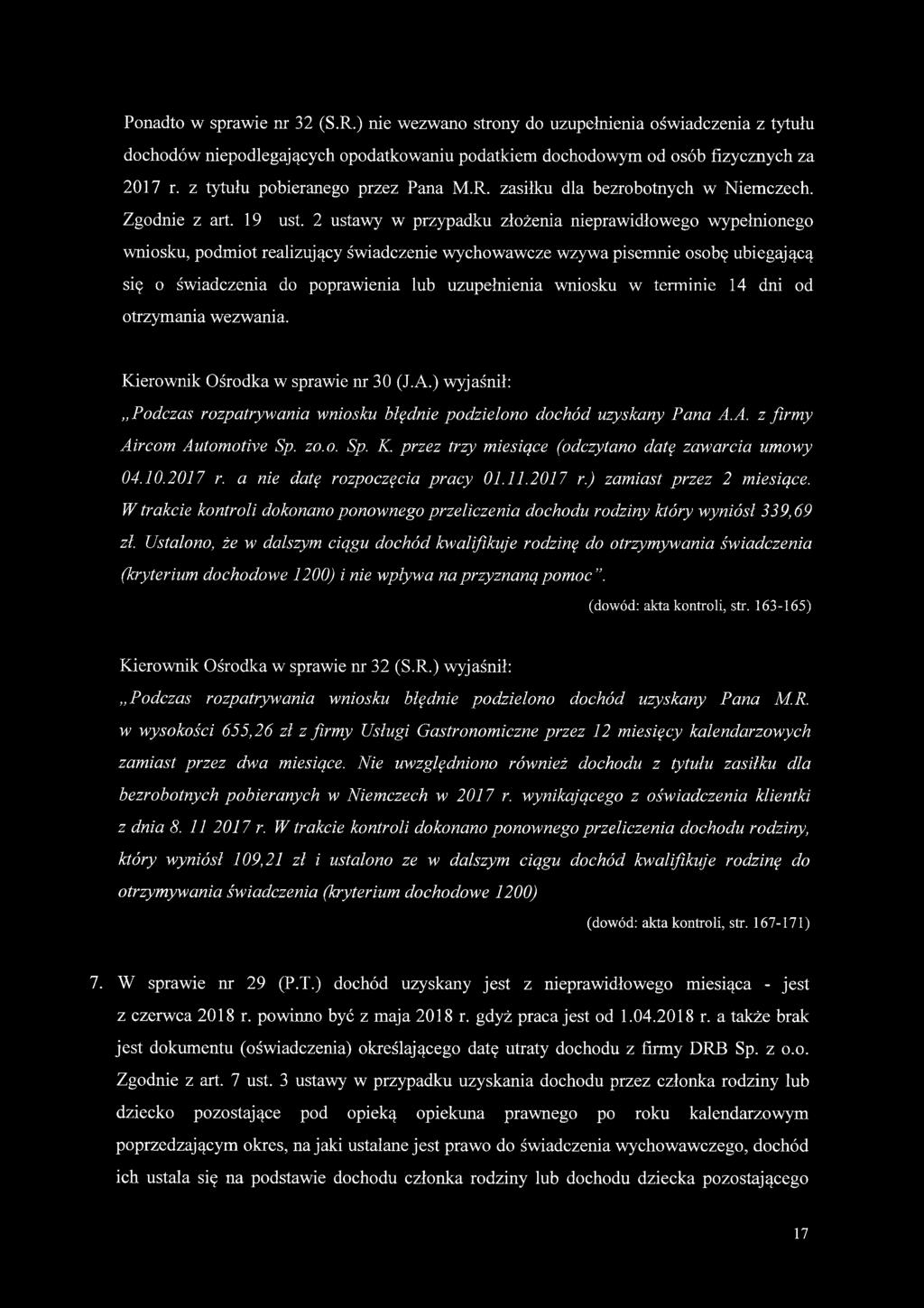 2 ustawy w przypadku złożenia nieprawidłowego wypełnionego wniosku, podmiot realizujący świadczenie wychowawcze wzywa pisemnie osobę ubiegającą się o świadczenia do poprawienia lub uzupełnienia