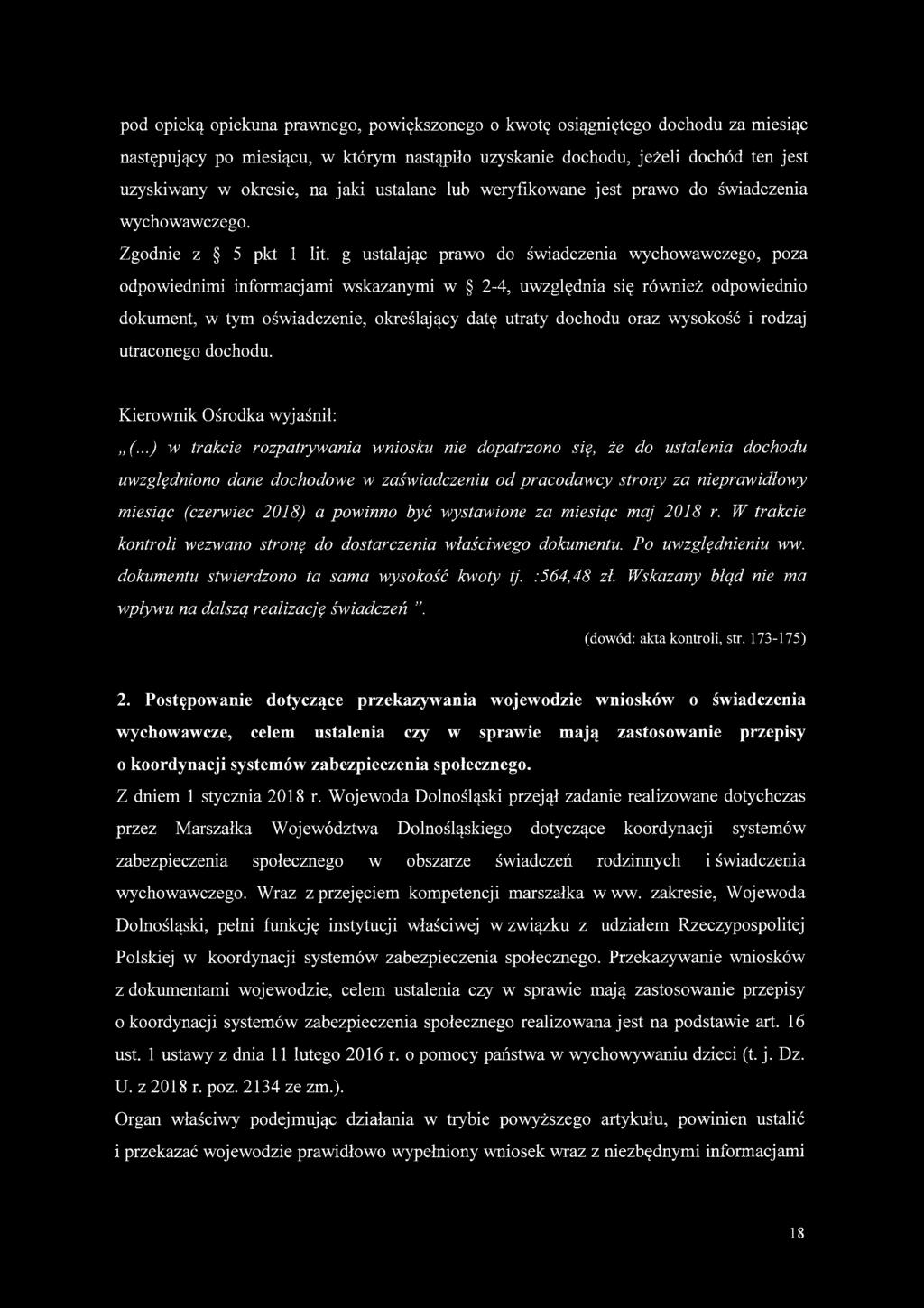 g ustalając prawo do świadczenia wychowawczego, poza odpowiednimi informacjami wskazanymi w 2-4, uwzględnia się również odpowiednio dokument, w tym oświadczenie, określający datę utraty dochodu oraz