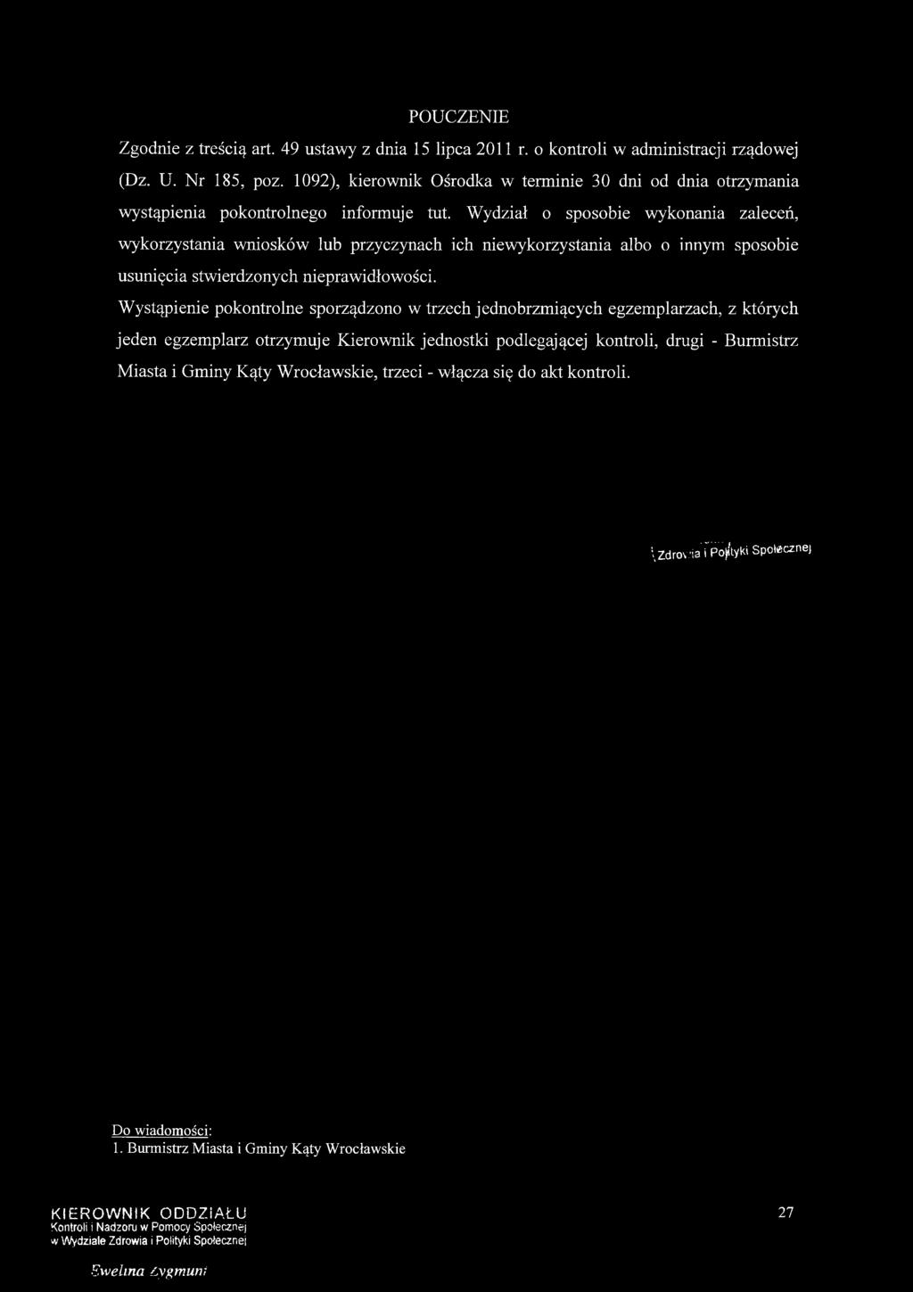 Wydział o sposobie wykonania zaleceń, wykorzystania wniosków lub przyczynach ich niewykorzystania albo o innym sposobie usunięcia stwierdzonych nieprawidłowości.