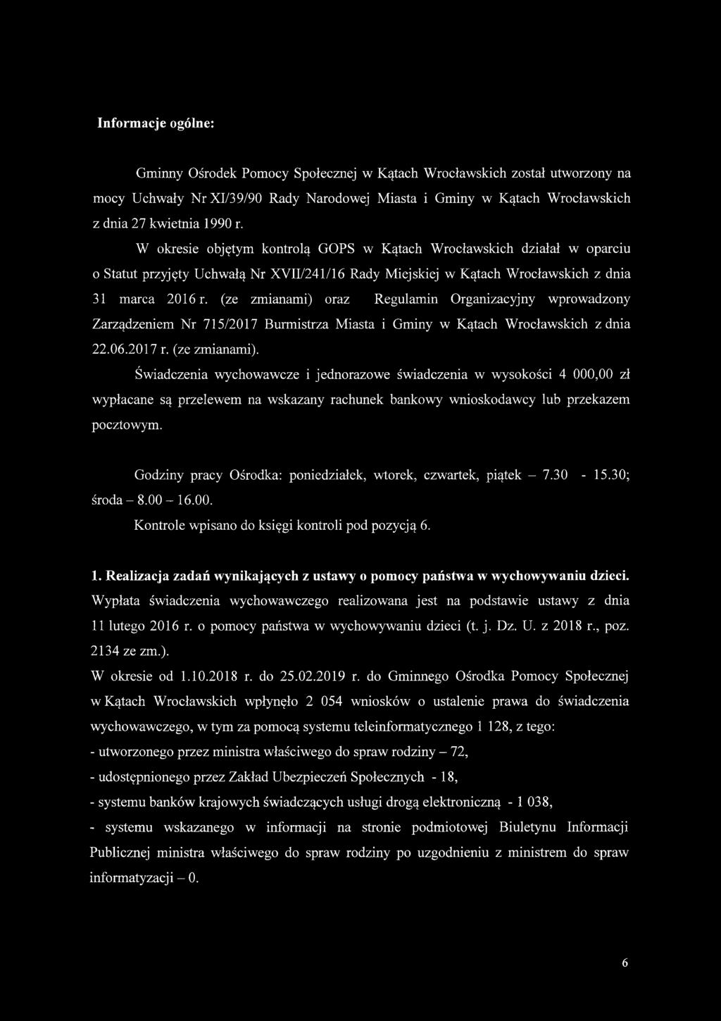 (ze zmianami) oraz Regulamin Organizacyjny wprowadzony Zarządzeniem Nr 715/2017 Burmistrza Miasta i Gminy w Kątach Wrocławskich z dnia 22.06.2017 r. (ze zmianami).