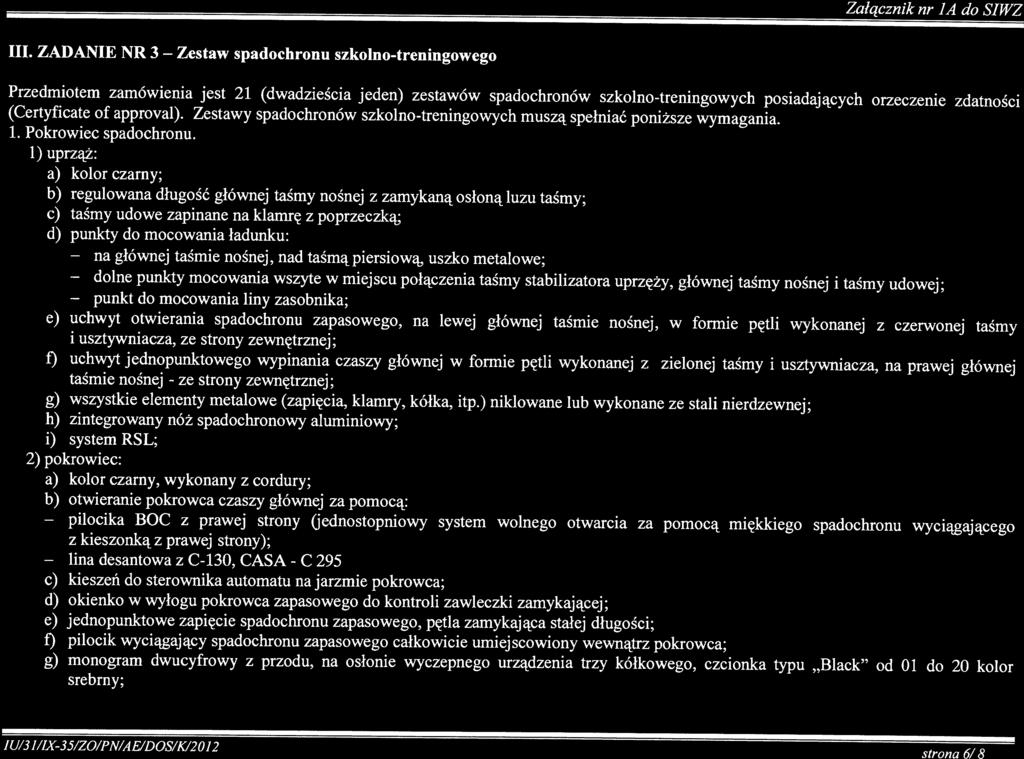 pilocika lina dolne punkt ze C Załącznik nr JA do SIWZ fu/3 J/Ix35/ZO/PN/A E/DOS/K/01 strona 6/8 III.