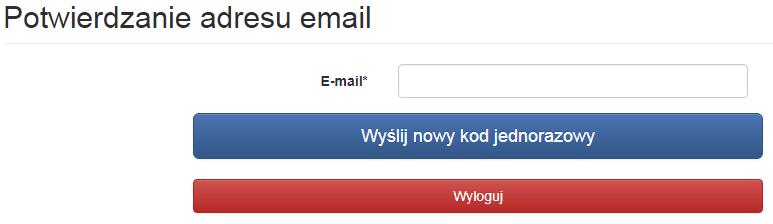 Przy pierwszym logowaniu użytkownik będzie musiał potwierdzić swój adres email, który ma być przypisany do tego konta i na który ma