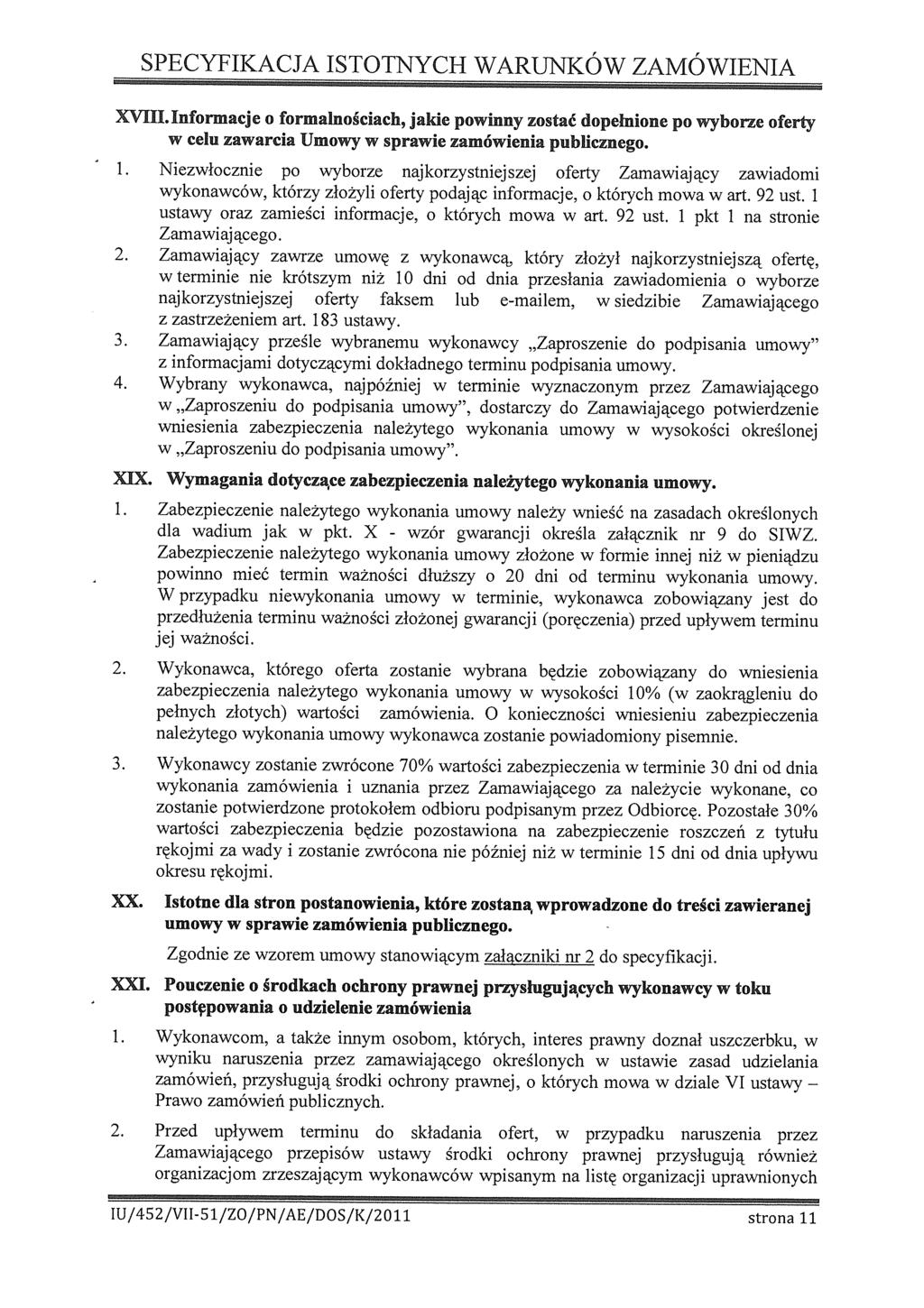 SPECYFIKACJA ISTOTNYCH WARUNKÓW ZAMÓWIENIA XyIIL Informacje o formalnoścach, jake pownny zostać dopełnone po wyborze oferty w celu zawarca Umowy w sprawe zamówena publcznego.