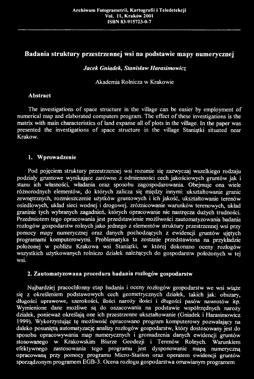t - ' * ' ; ' * The investigations o f space structure in the village can be easier by employment of numerical map and elaborated computers program.