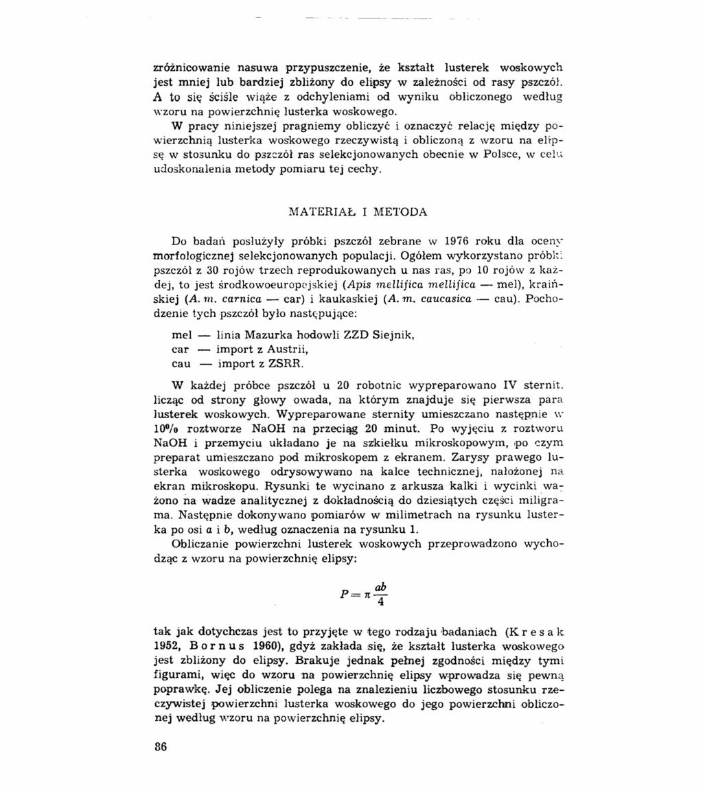zróżnicowanie nasuwa przypuszczenie, że kształt lusterek woskowych jest mniej lub bardziej zbliżony do elipsy w zależności od rasy pszczół.