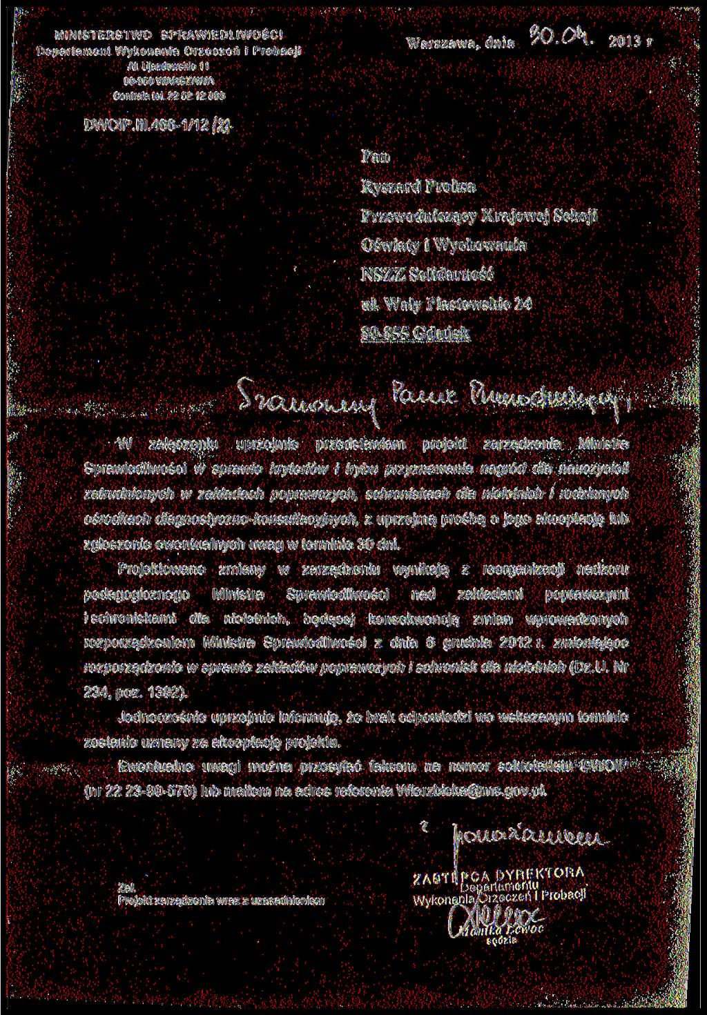 MINISTERSTWO SPRAWIEDLIWOŚCI Departament W y k o n a n i a Orzeczeń i Probacji Warszawa, dnia 1 /O. J!. 2013 r Al Ujazdowskie 11 00-950 WARSZAWA Centrala tel. 2 2 5 2 1 2 8 8 8 DWO1P.III.