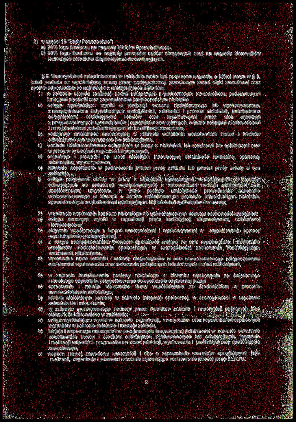 2) w części 15 "Sądy Powszechne": a) 20% tego funduszu na nagrody Ministra Sprawiedliwości, b) 80% tego funduszu na nagrody prezesów sądów okręgowych oraz na nagrody kierowników rodzinnych ośrodków