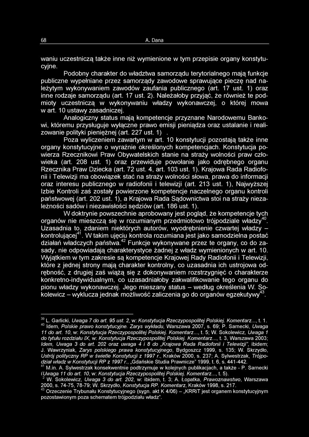 68 A. Dana waniu uczestniczą także inne niż wymienione w tym przepisie organy konstytucyjne.