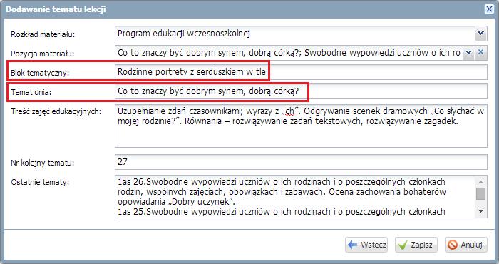 Korzystanie z dziennika w sytuacjach złożonych Zmiana danych w polach Blok tematyczny i Temat dnia spowoduje automatyczną zmianę danych w każdej utworzonej danego dnia lekcji.