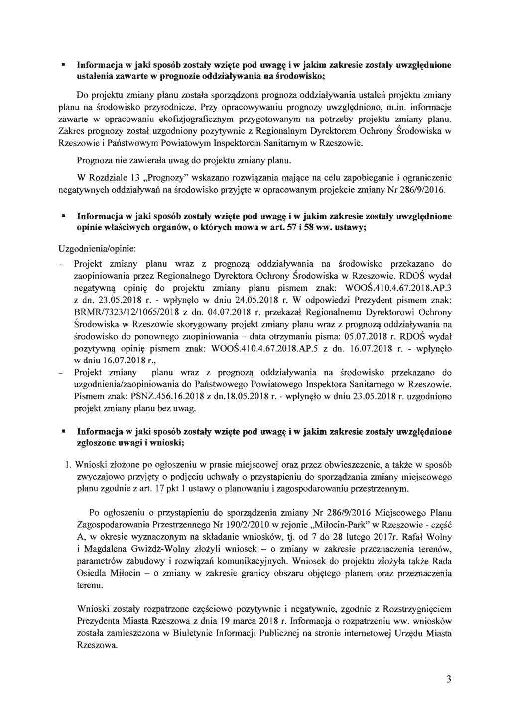 II Informacja w jaki sposob zostaly wzif(te pod uwagf( i w jakim zakresie zostaly uwzglf;dnione ustalenia zawarte w prognozie oddzialywania na srodowisko; Do projektu zmiany planu zostala sporz lzona
