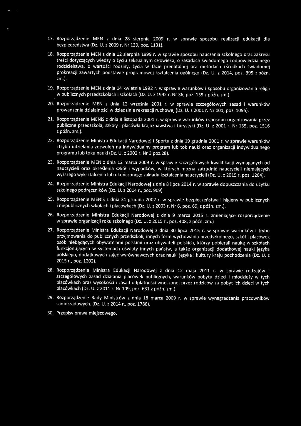 prenatalnej ora metodach i środkach świadomej prokreacji zawartych podstawie programowej kształcenia ogólnego (Dz. U. z 2014, poz. 395 z późn. zm.). 19. Rozporządzenie MEN z dnia 14 kwietnia 1992 r.