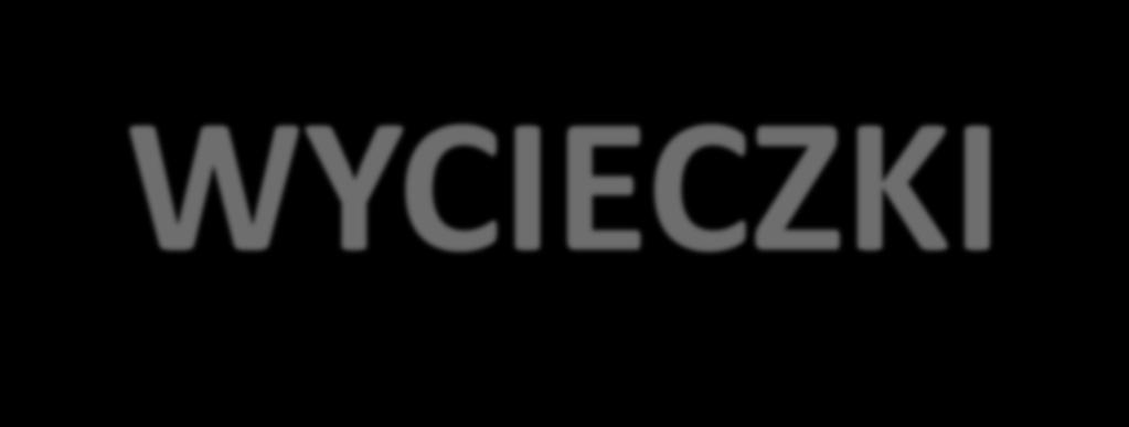 WYCIECZKI