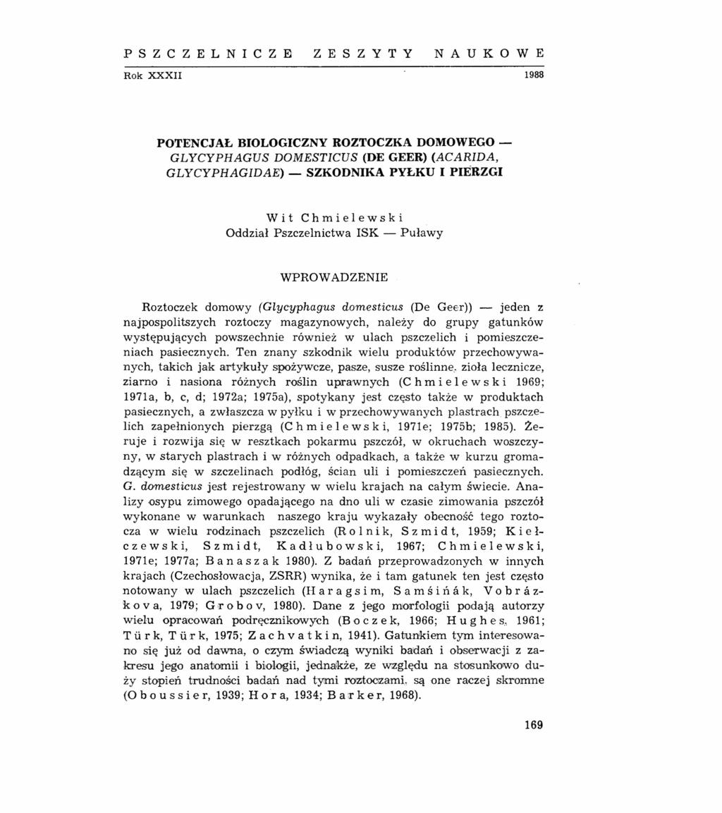 a PSZCZELNICZE ZESZYTY NAUKOWE Rok XXXII 1988 POTENCJAŁ BIOLOGICZNY ROZTOCZKA DOMOWEGO - GLYCYPHAGUS DOMESTICUS (DE GEER) (ACARIDA, GLYCYPHAGIDAE) - SZKODNIKA PYŁKU I PIERZGI Wit Chmielewski Oddział