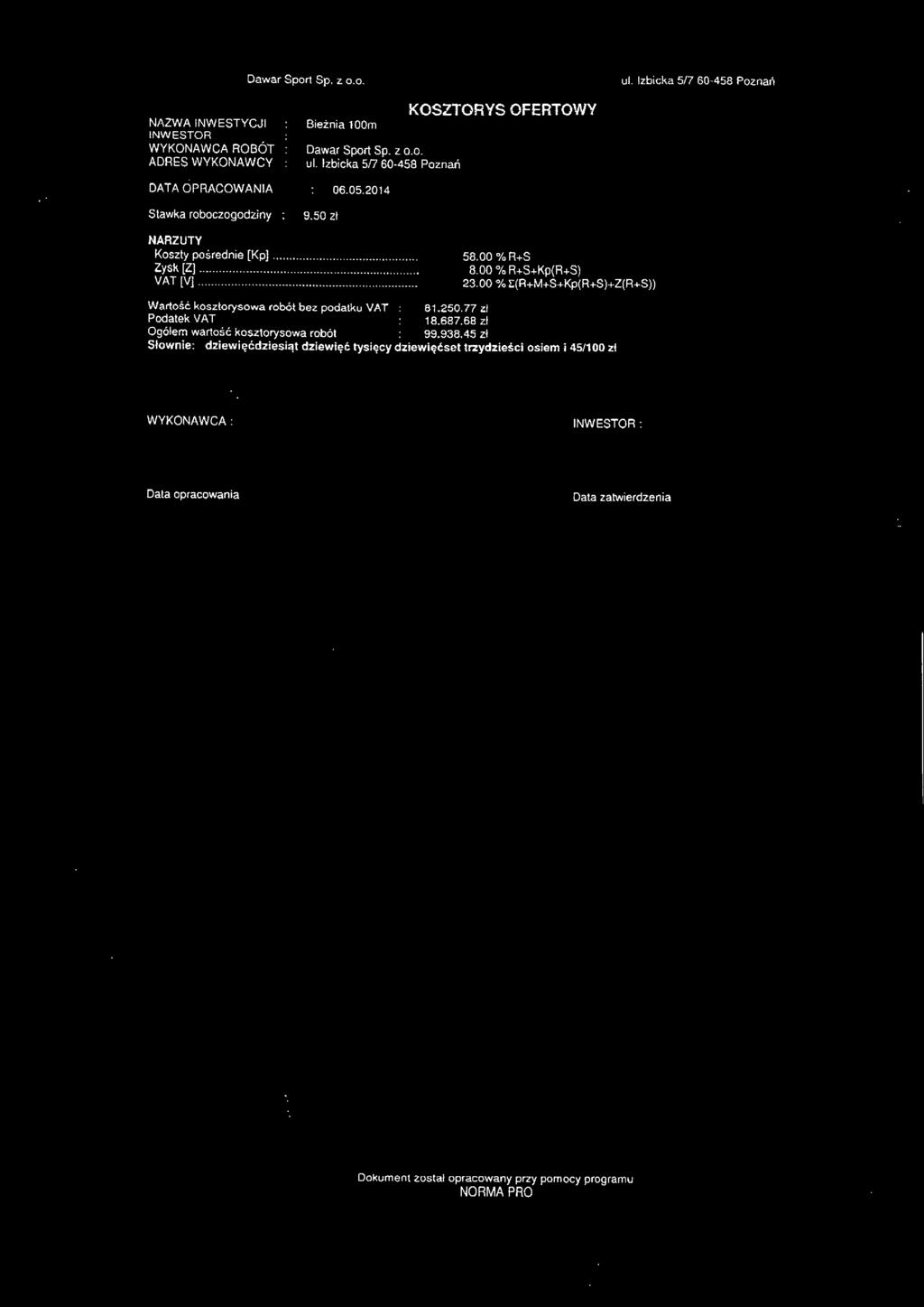 05.2014 KOSZTORYS OFERTOWY NARZUTY Koszty pośrednie [Kp]. Zysk [Z]. VAT [V}. 58.00 %R+S 8.00 % R+S+Kp(R+S) 23.