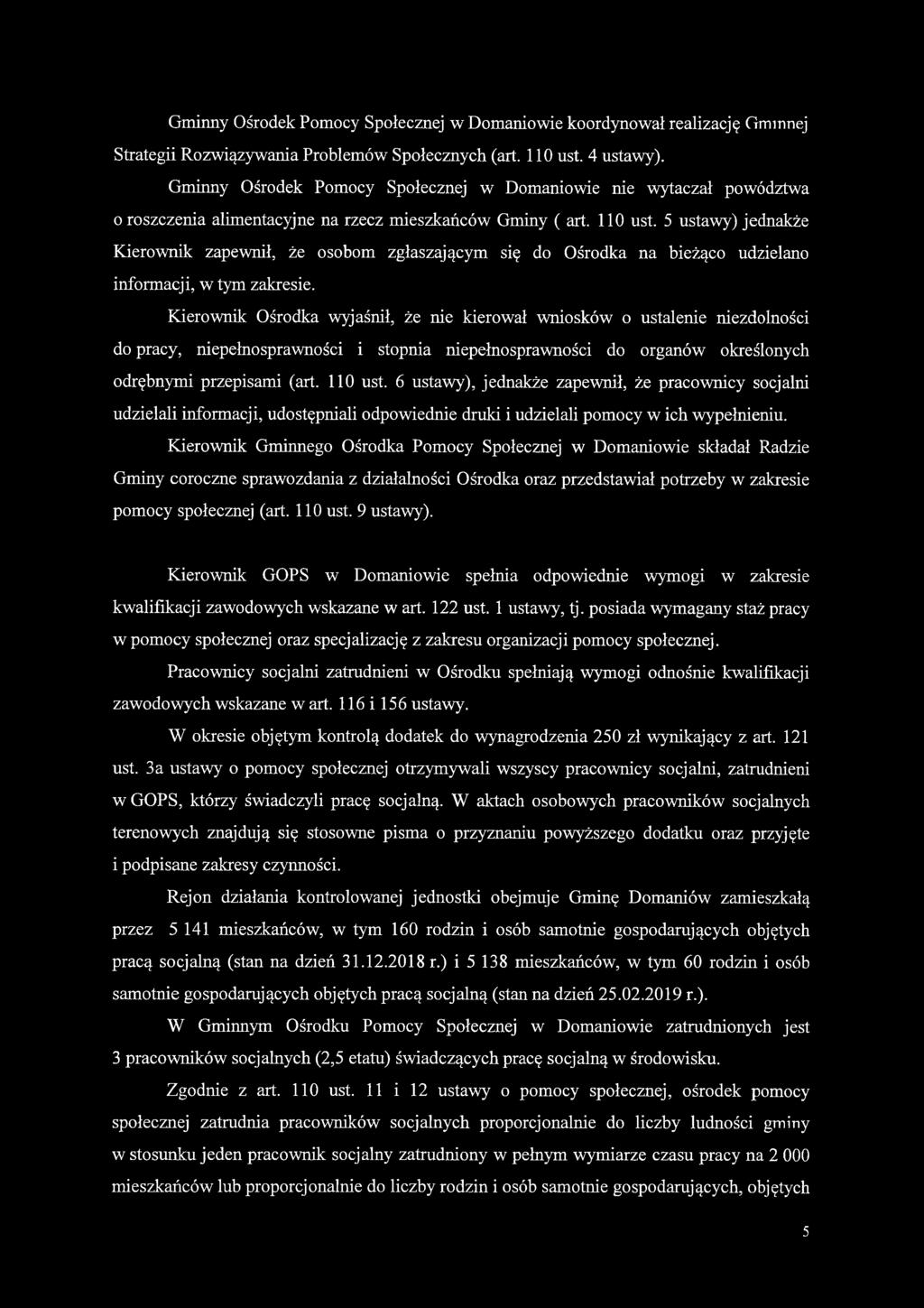 Gminny Ośrodek Pomocy Społecznej w Domaniowie koordynował realizację Gminnej Strategii Rozwiązywania Problemów Społecznych (art. 110 ust. 4 ustawy).