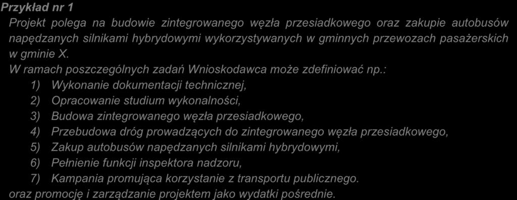 oraz wydatki pośrednie (jeśli dotyczy). Podczas wypełniania tej części wniosku należy przyjąć zasadę, że każde wyodrębnione zadanie odnosi się do pojedynczego zamówienia. Zadanie (B.