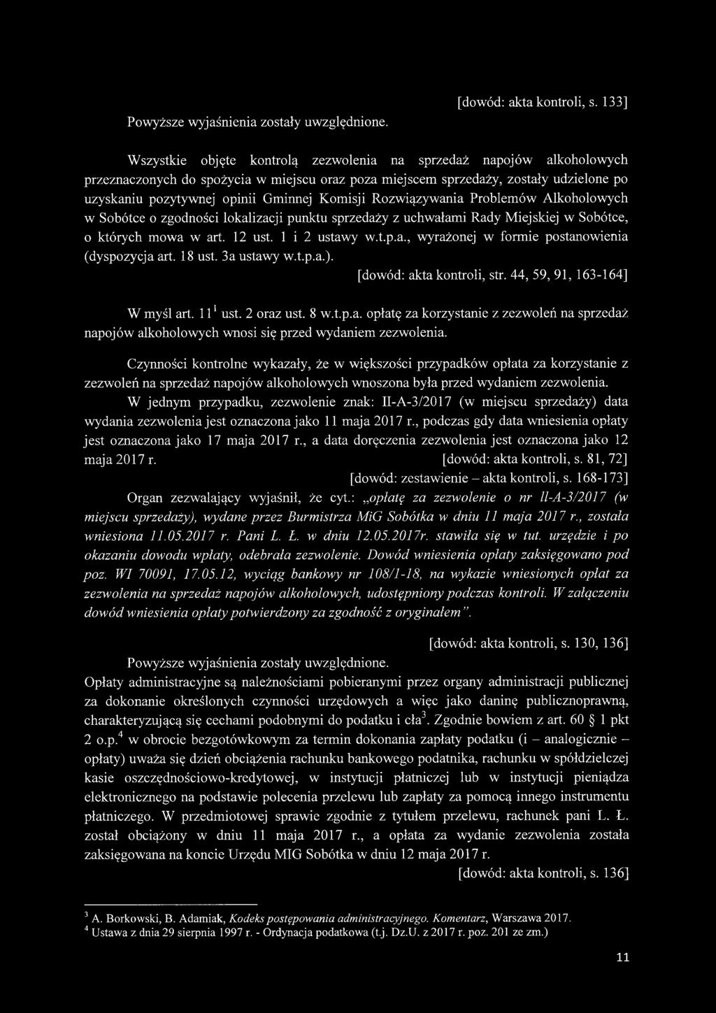 Powyższe wyjaśnienia zostały uwzględnione. [dowód: akta kontroli, s.
