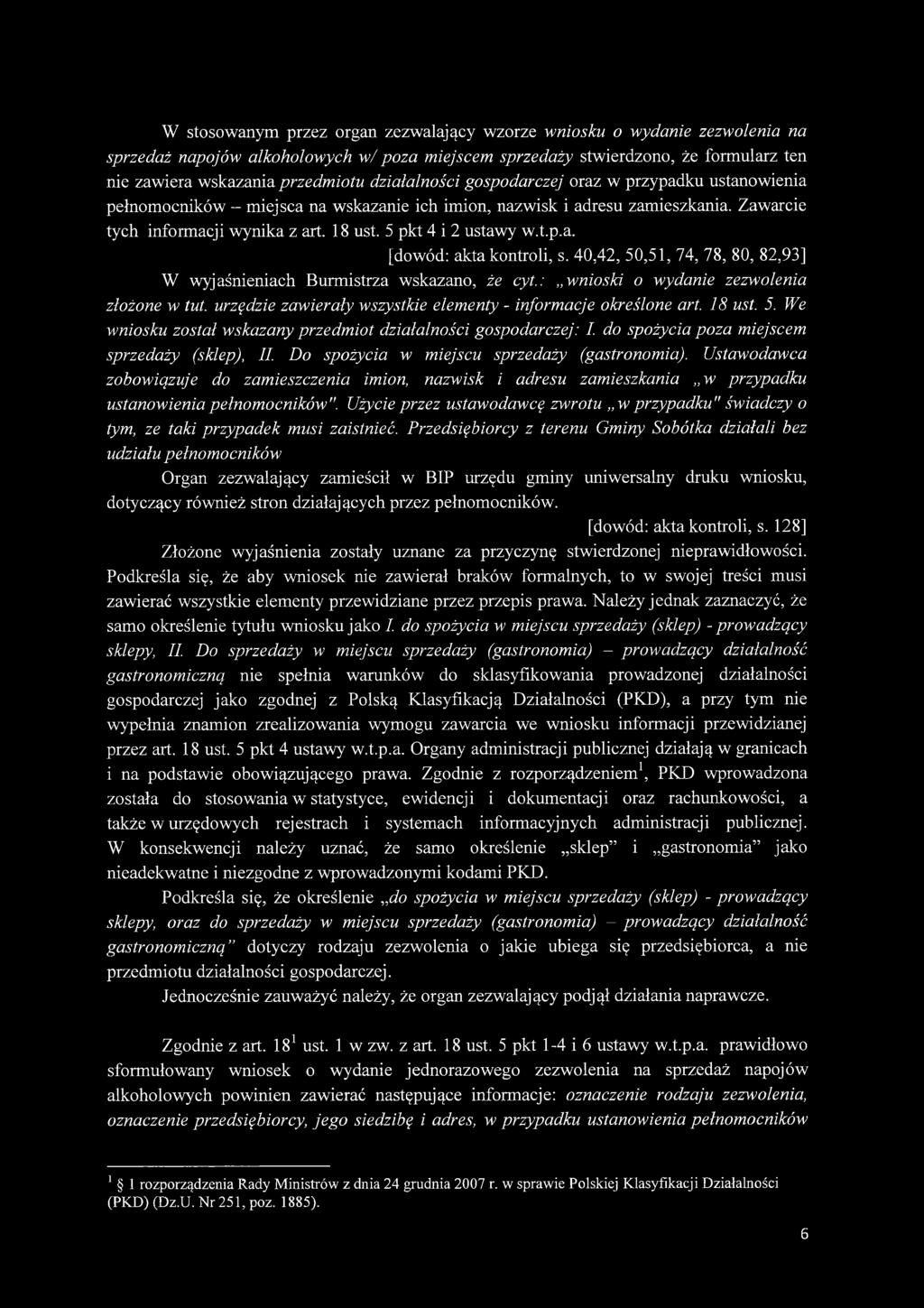 5 pkt 4 i 2 ustawy w.t.p.a. [dowód: akta kontroli, s. 40,42, 50,51, 74, 78, 80, 82,93] W wyjaśnieniach Burmistrza wskazano, że cyt.: wnioski o wydanie zezwolenia złożone w tut.