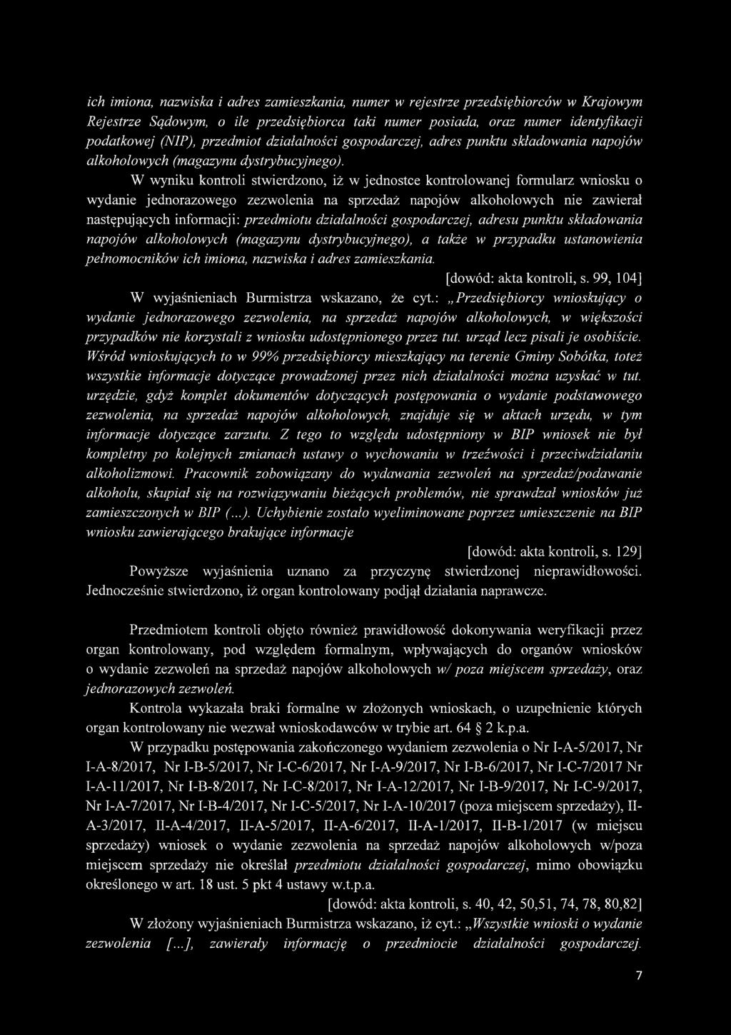 W wyniku kontroli stwierdzono, iż w jednostce kontrolowanej formularz wniosku o wydanie jednorazowego zezwolenia na sprzedaż napojów alkoholowych nie zawierał następujących informacji: przedmiotu