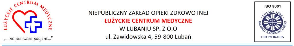 Załącznik nr 3 do Szczegółowych warunków konkursu ofert na udzielanie świadczeń zdrowotnych w zakresie nocnej i świątecznej opieki zdrowotnej przez lekarzy na rzecz pacjentów N ZOZ Łużyckiego Centrum