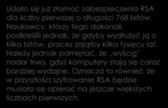 tysięcy lat. Należy jednak pamiętać, że wyścig nadal trwa, gdyż komputery stają się coraz bardziej wydajne.