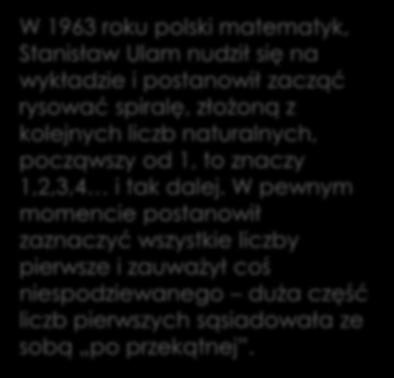 postanowił zacząć rysować spiralę, złożoną z