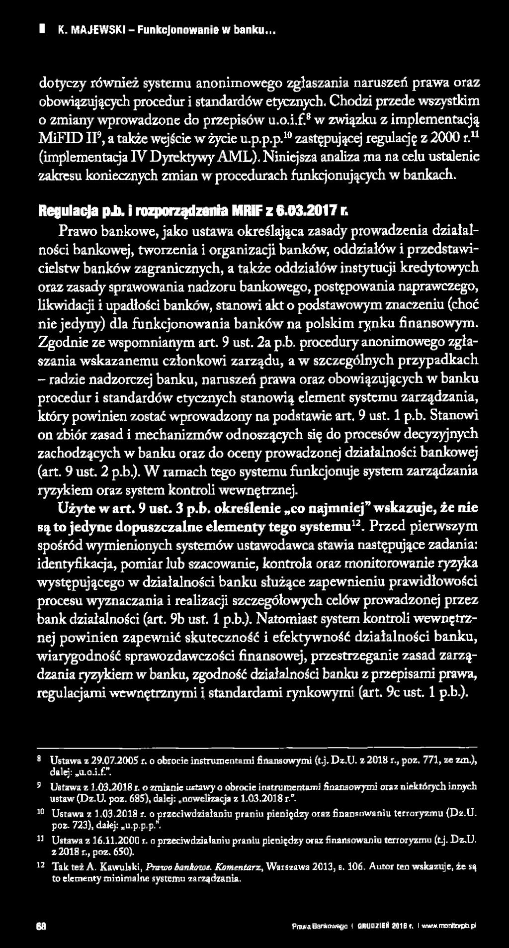 11 (implementacja IV Dyrektywy AML). Niniejsza analiza ma na celu ustalenie zakresu koniecznych zmian w procedurach funkcjonujących w bankach. Regulacja pj). i rozporządzania MRIF z 6.03.2017 r.