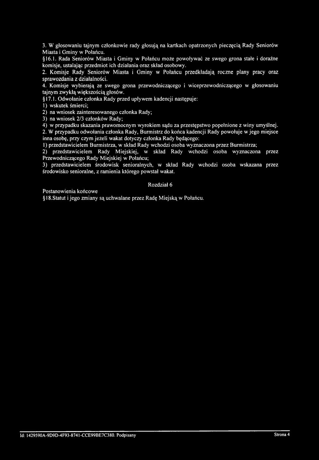 Komisje Rady Seniorów Miasta i Gminy w Połańcu przedkładają roczne plany pracy oraz sprawozdania z działalności. 4.