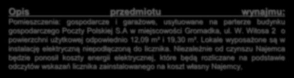 Lokale wyposażone są w instalację elektryczną niepodłączoną do licznika.