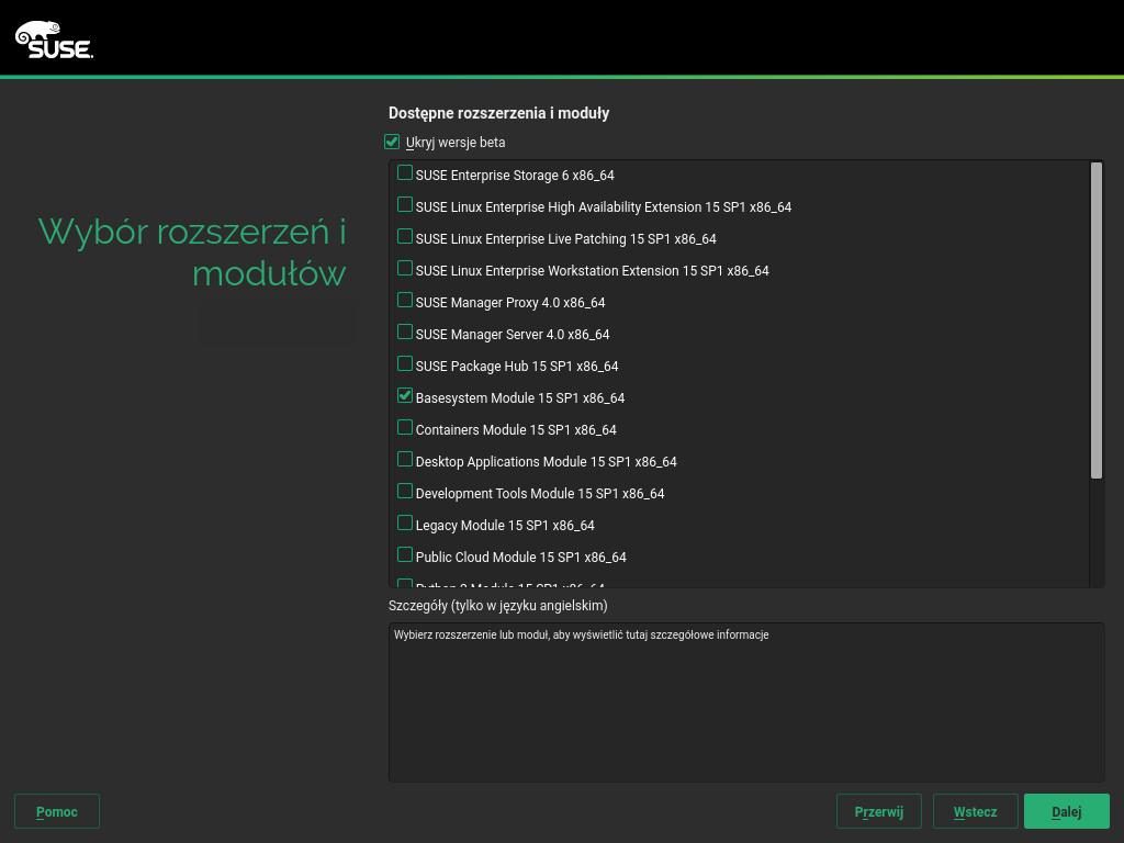 1.1.6 Wybór rozszerzeń i modułów Po pomyślnym zarejestrowaniu systemu instalator wyświetla listę modułów oraz rozszerzeń systemu SUSE Linux Enterprise Server.