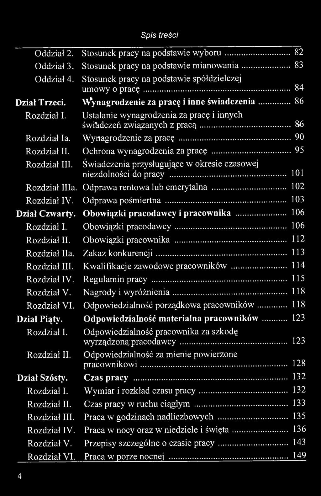 Oddział 2. Stosunek pracy na podstawie wyboru 82 Oddział 3. Stosunek pracy na podstawie mianowania 83 Oddział 4. Stosunek pracy na podstawie spółdzielczej umowy o pracę 84 Dział Trzeci.