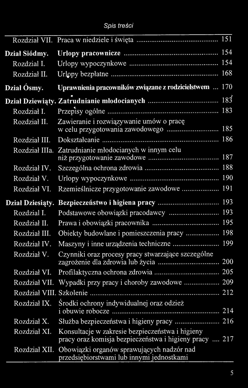 Rozdział VII. Praca w niedziele i święta 151 Dział Siódmy. Urlopy pracownicze 154 Rozdzial i. Urlopy wypoczynkowe 154 Rozdziału. Urłppy bezpłatne 168 Dział Ósmy.