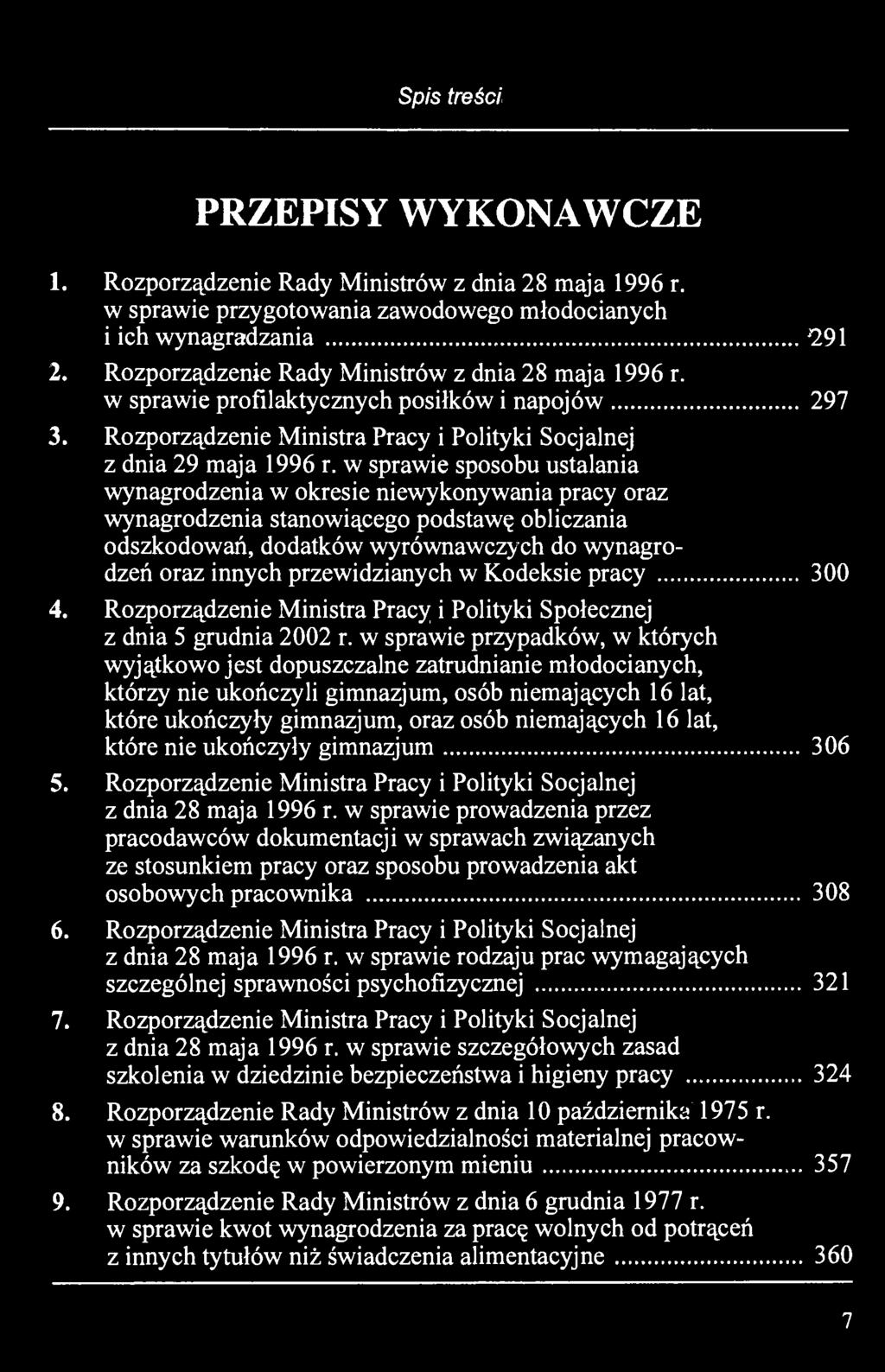 PRZEPISY WYKONAWCZE 1. Rozporządzenie Rady Ministrów z dnia 28 maja 1996 r. w sprawie przygotowania zawodowego młodocianych i ich wynagradzania '291 2.