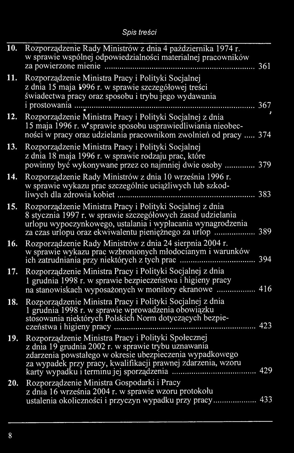 Rozporządzenie Ministra Pracy i Polityki Socjalnej z dnia 15 maja 1996 r. w*sprawie sposobu usprawiedliwiania nieobecności w pracy oraz udzielania pracownikom zwolnień od pracy 374 13.