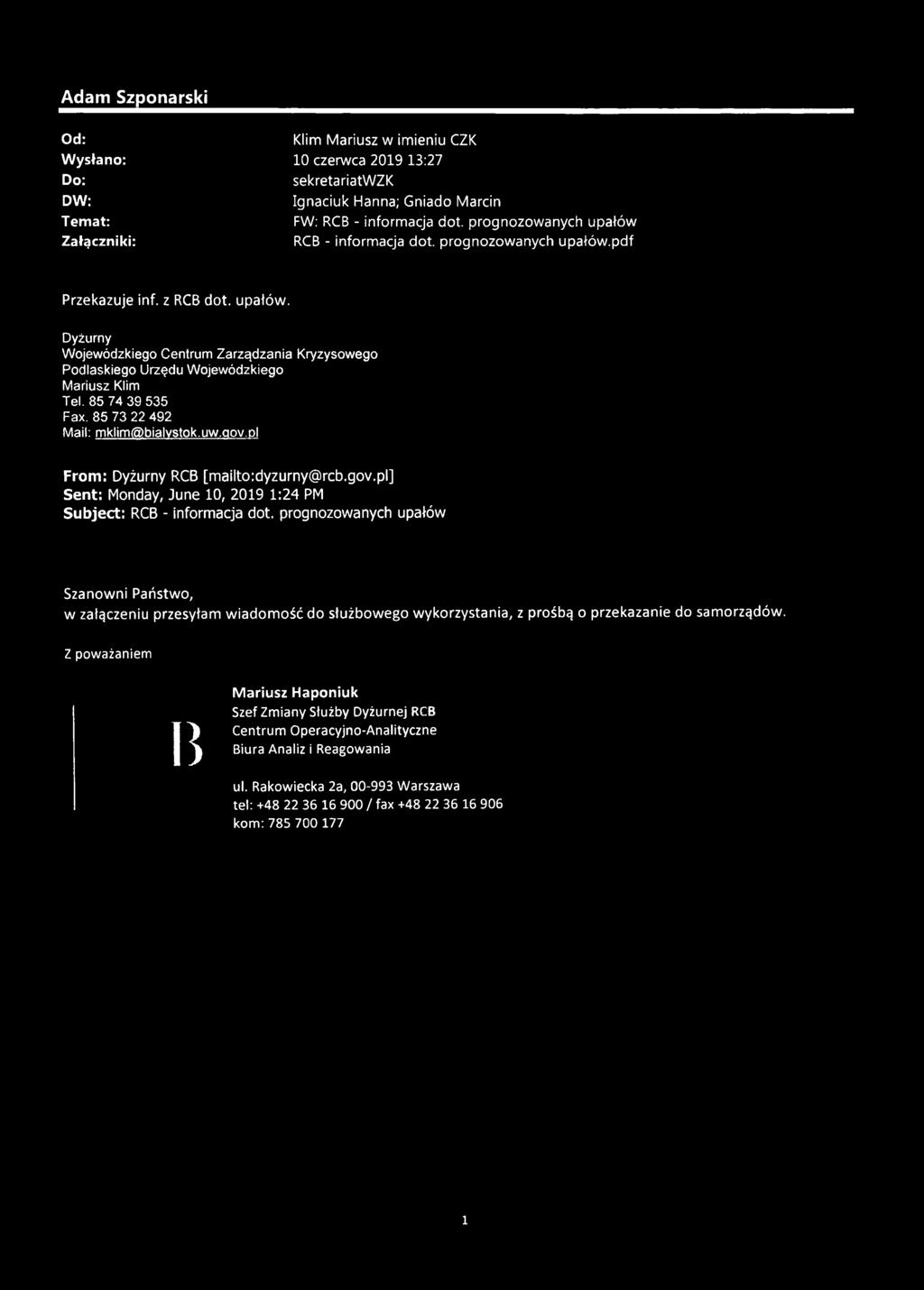 85 74 39 535 Fax. 85 73 22 492 Mail: mklim@bialvstok.uw.aov.pl From: Dyżurny RCB [mailto:dyzurny@rb.gov.