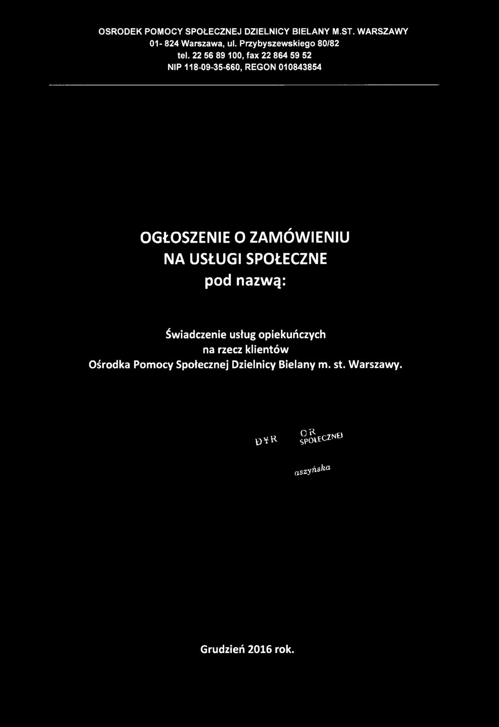 22 56 89 100, fax 22 864 59 52 NIP 118-09-35-660, REGON 010843854 OGŁOSZENIE O ZAMÓWIENIU NA