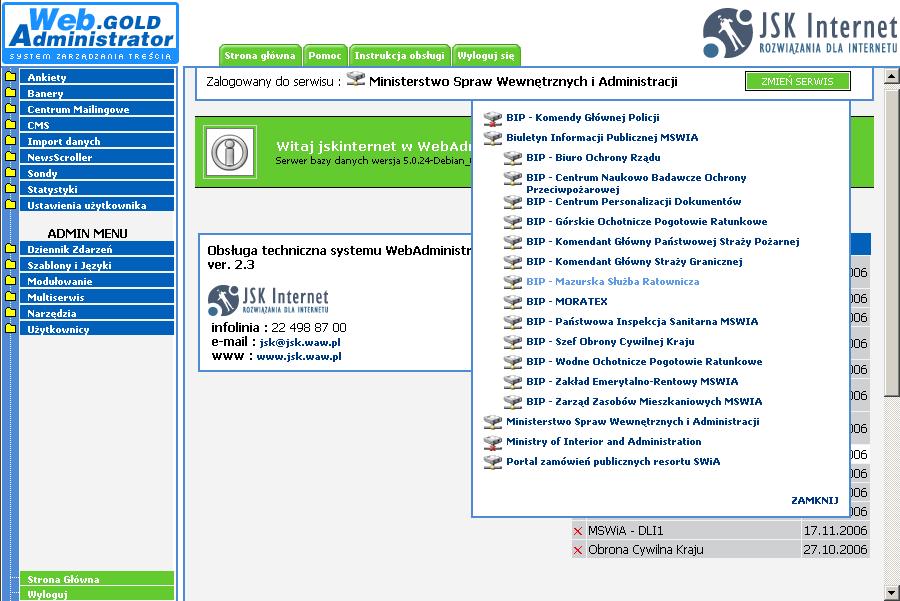 - ADMIN MENU Wygląd oraz dostęp do określonych modułów menu zależy od uprawnień, jakie posiada dany użytkownik. Tutaj możesz dokonać wyboru serwisu, który chcesz edytować.