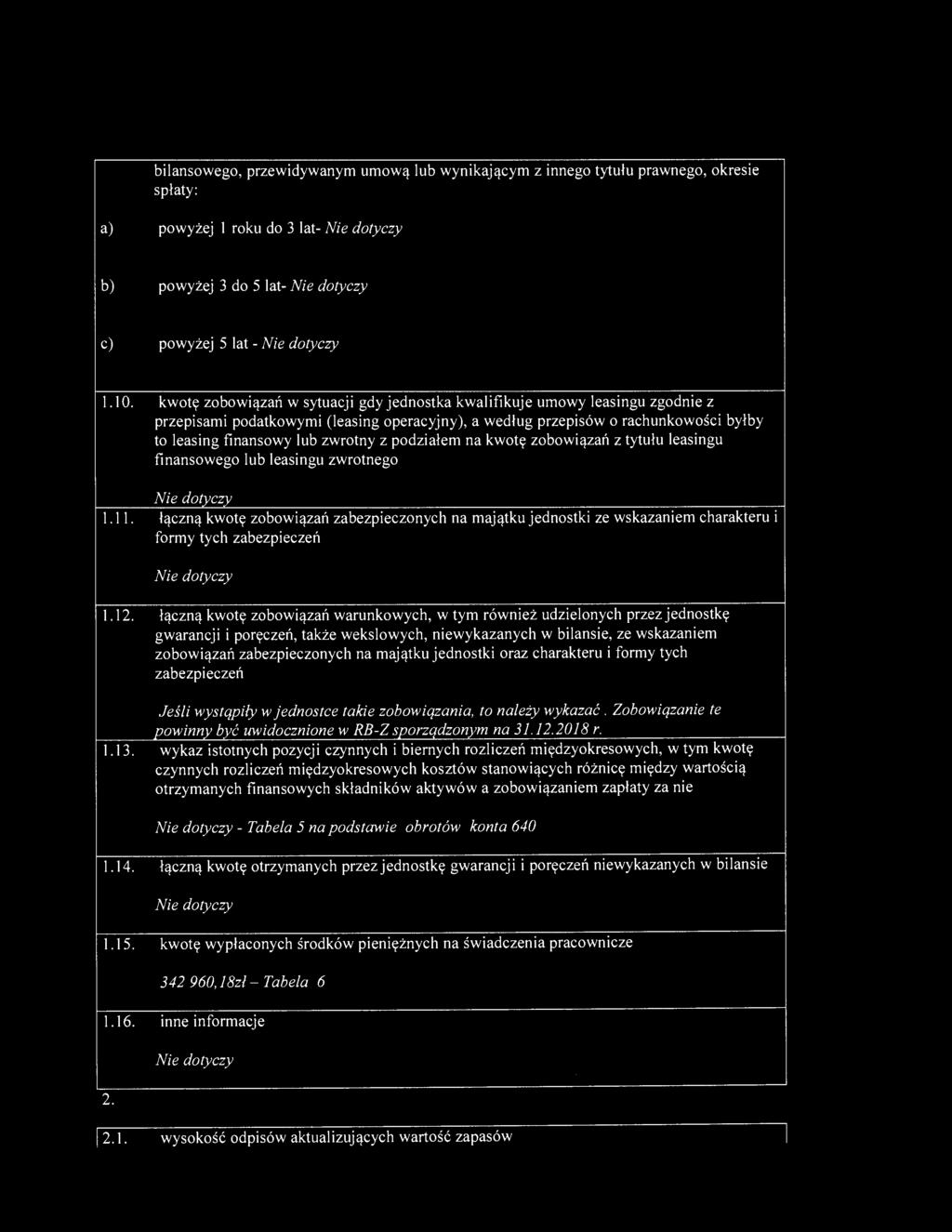 bilansweg, przewidywanym umwą lub wynikającym z inneg tytułu prawneg, kresie spłaty: a) pwyżej I rku d 3 lat- b) pwyżej 3 d 5 lat- c) pwyżej 5 lat - I.IO.