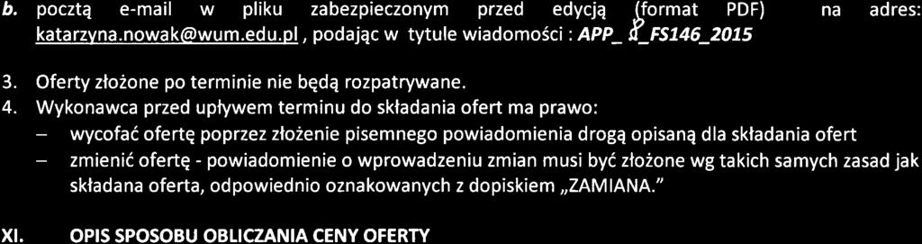 100 Oferty mo2na skladai: a. Wwersjipapierowej na adres: Biuro Ka ul. Ks. Trojdena 2, O2-t09 Warszawa, pokoj2i4 Prosimy oznaczyi ofertq na kopercie:ap lub _F5746_2075 b.