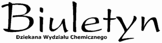 BIULETYN 5 (185) 15 lutego 2006 Z upoważnienia Dziekana redaguje Wacław Grzybkowski, Katedra Chemii Fizycznej, tel. (0-47-58) 347-1610, e-mail: wgrzyb@chem.pg.gda.