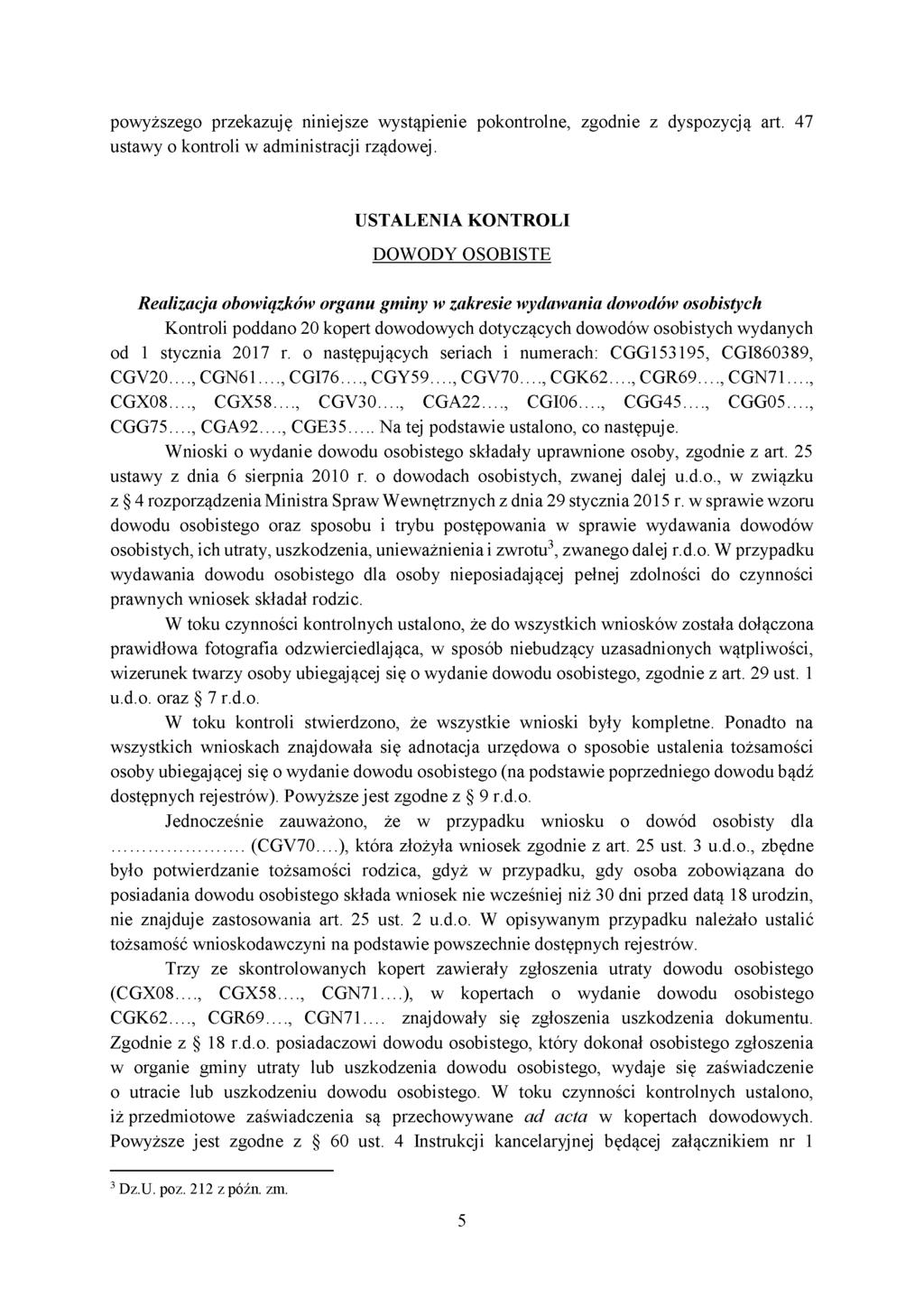 powyższego przekazuję niniejsze wystąpienie pokontrolne, zgodnie z dyspozycją art. 47 ustawy o kontroli w administracji rządowej.