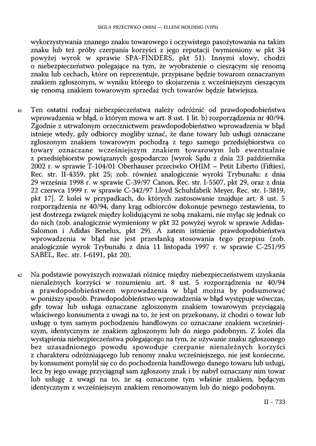 SIGLA PRZECIWKO OHIM ELLENI HOLDING (VIPS) wykorzystywania znanego znaku towarowego i oczywistego pasożytowania na takim znaku lub też próby czerpania korzyści z jego reputacji (wymieniony w pkt 34