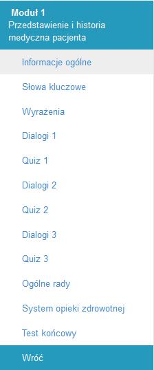 Po wybraniu modułu, użytkownik może wybrać jedną z następujących sekcji z menu z lewej strony: o Informacje ogólne - informacje o treści danego modułu.