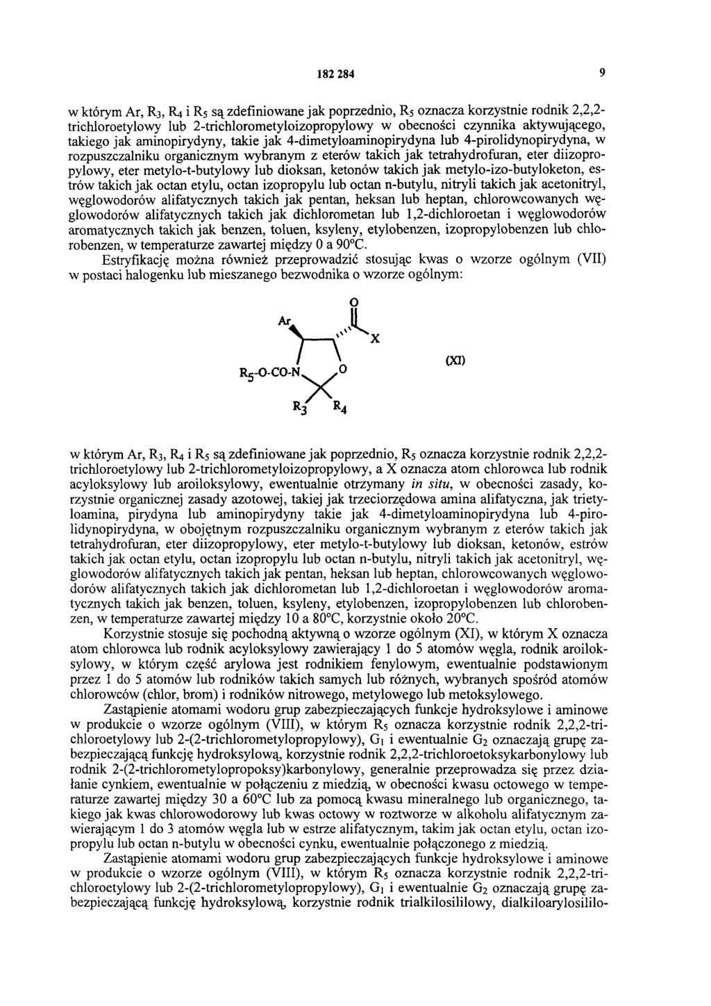 182 284 9 w którym Ar, R3, R4 i R5 są zdefiniowane jak poprzednio, R 5 oznacza korzystnie rodnik 2,2,2- trichloroetylowy lub 2-trichlorometyloizopropylowy w obecności czynnika aktywującego, takiego