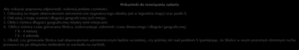 Zadanie: 006 Podczas wakacyjnej wycieczki po Wyżynie Krakowsko-Częstochowskiej dwie grupy uczniów obserwowały górowanie Słońca.
