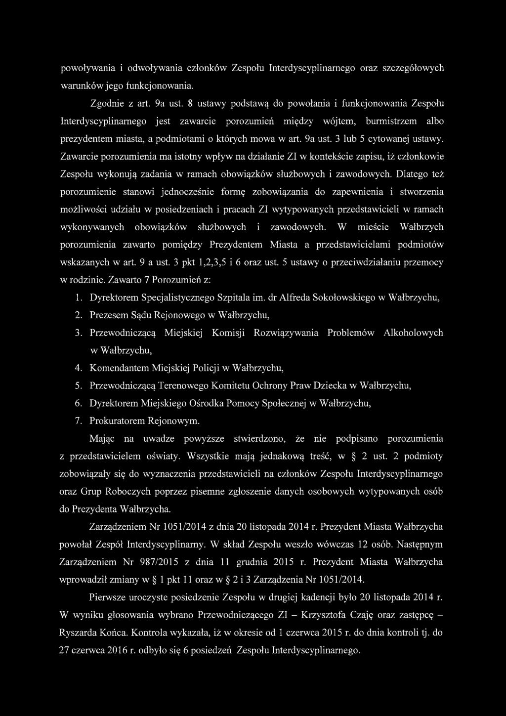 3 lub 5 cytowanej ustawy. Zawarcie porozumienia ma istotny wpływ na działanie ZI w kontekście zapisu, iż członkowie Zespołu wykonują zadania w ramach obowiązków służbowych i zawodowych.