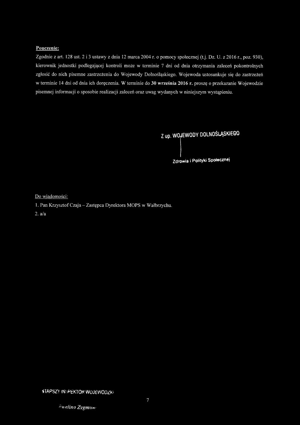 Wojewoda ustosunkuje się do zastrzeżeń w terminie 14 dni od dnia ich doręczenia. W terminie do 30 września 2016 r.