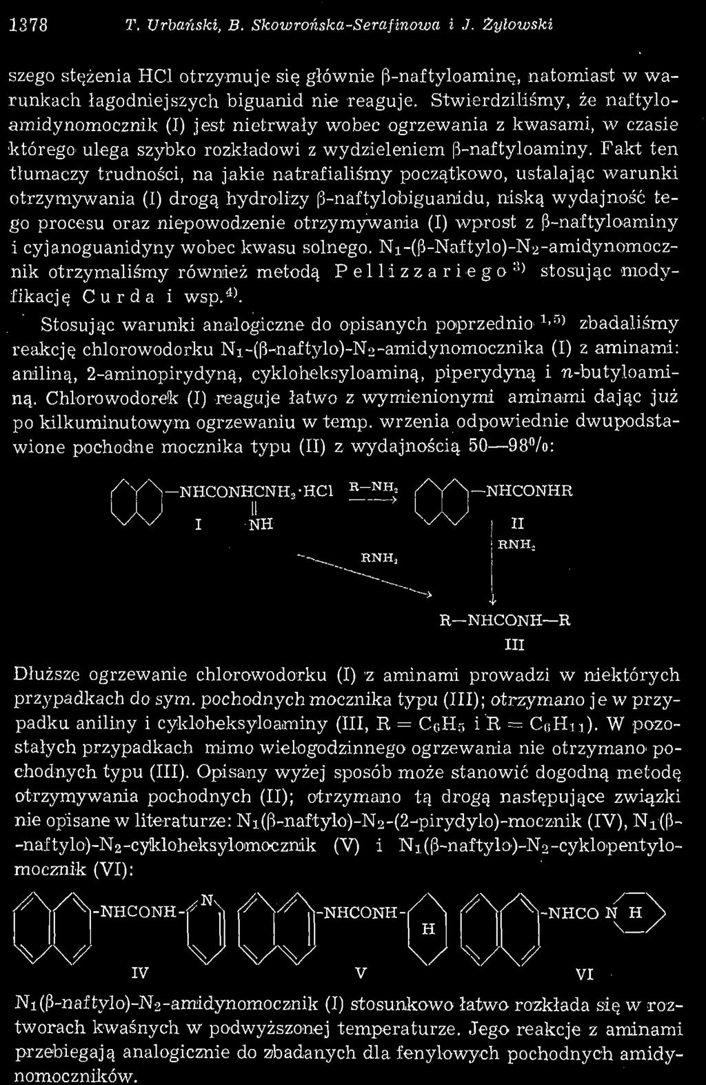 1378 T. Urbański, B. Skowrońska-Serafinowa i J. Zyłowski szego stężenia HC1 otrzymuje się głównie [3-naftyloaminę, natomiast w warunkach łagodniejszych biguanid nie reaguje.